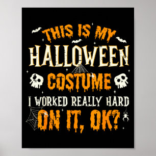 Funny This Is My Halloween Costume Men Women Hallo Poster