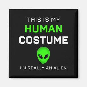 Funny This Is My Human Costume For Alien Halloween Magnet