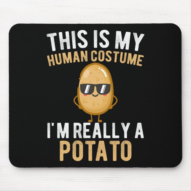 Funny This Is My Human Costume I'm Really A Potato Mouse Pad (Front)