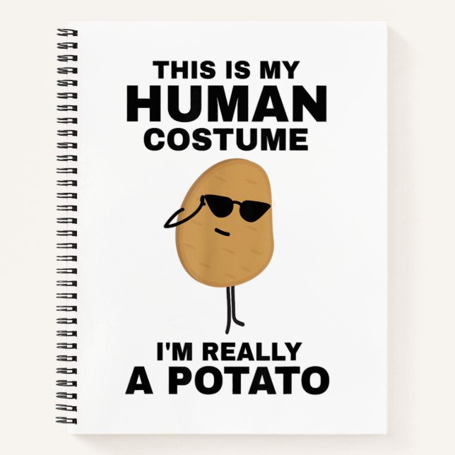 Funny This is My Human Costume I'm Really a Potato Notebook (Front)