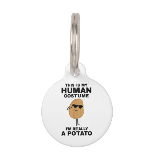 Funny This is My Human Costume I'm Really a Potato Pet Tag