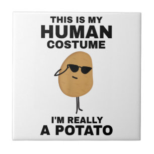 Funny This is My Human Costume I'm Really a Potato Tile