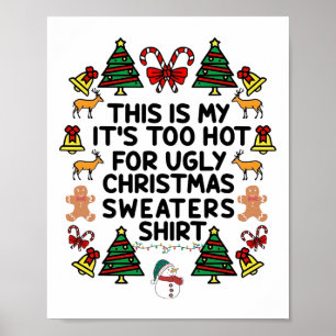 Funny This Is My It's Too Hot For Ugly Christmas S Poster