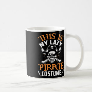 Funny This Is My Lazy Pirate Costume Halloween Coffee Mug