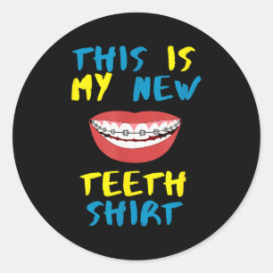 Funny This Is My New Teeth Shirt Braces Orthodonti Classic Round Sticker