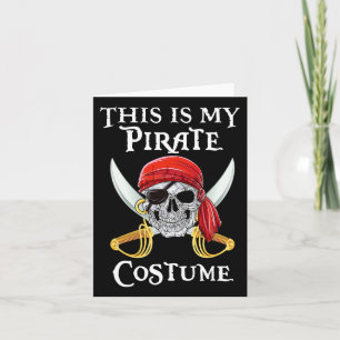Funny This Is My Pirate Costume Shirt Halloween Co Card