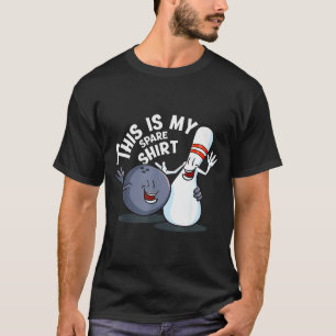 Funny This Is My Spare Bowling Game Gift For Men W T-Shirt