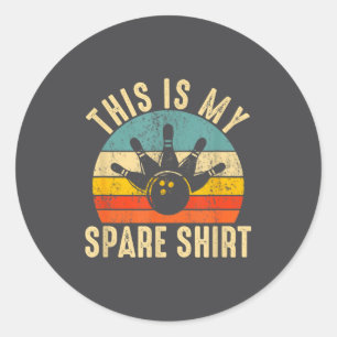 Funny This Is My Spare Shirt Bowling Alley Gutter Classic Round Sticker