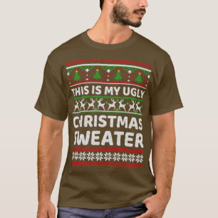 Funny this is my ugly christmas pattern T-Shirt