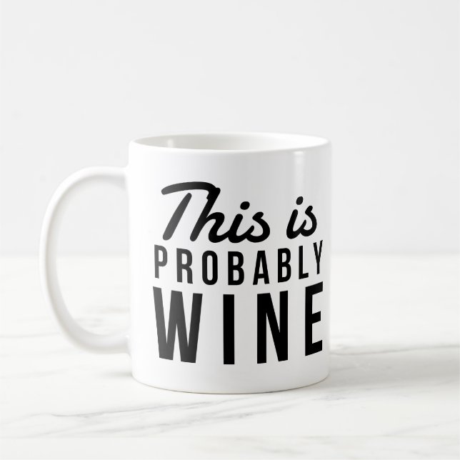 Funny "This Is Probably Wine" Coworker Birthday Coffee Mug (Left)