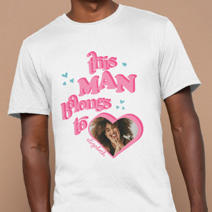 Funny This Man Belongs to GF Heart Photo T-Shirt