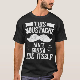 Funny This Mustache Aint Gonna Ride Itself Beard T-Shirt