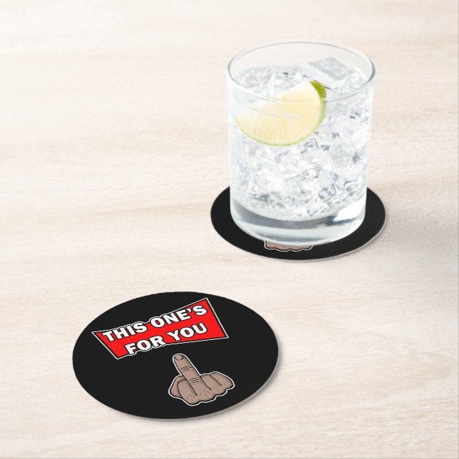 Funny This Ones for you Middle finger Drink Round  Round Paper Coaster (Insitu)