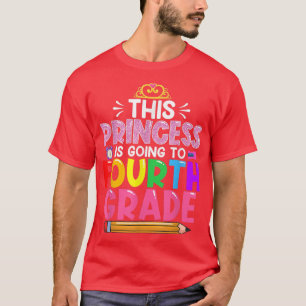 Funny This Princess Is Going To Fourth Grade Back T-Shirt