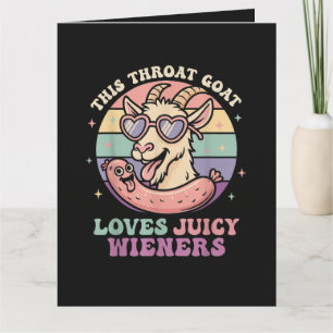 Funny This Throat Goat Loves Juicy Wieners Card