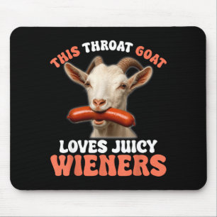 Funny This Throat Goat Swallows Juicy Wieners  Mouse Pad