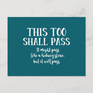 Funny This Too Shall Pass like kidney stone modern Postcard