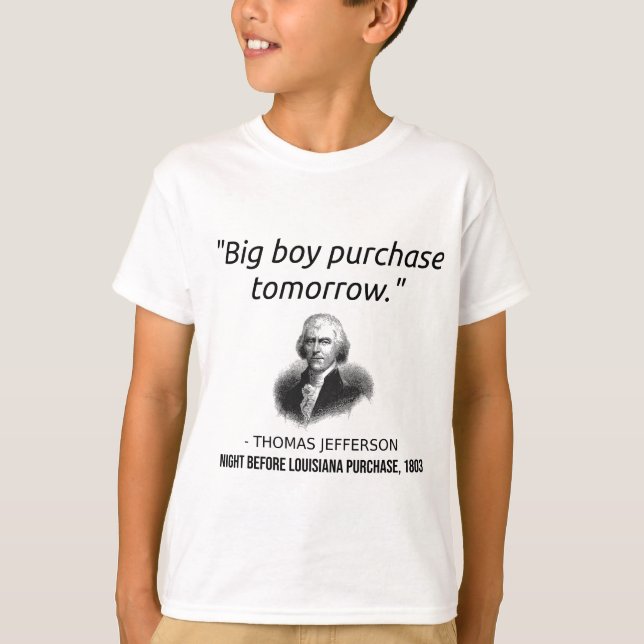 Funny Thomas Jefferson USA History Teacher Louisia T-Shirt (Front)