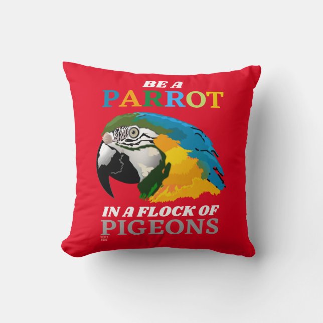 funny throw pillow  "BE A PARROT..." (Front)