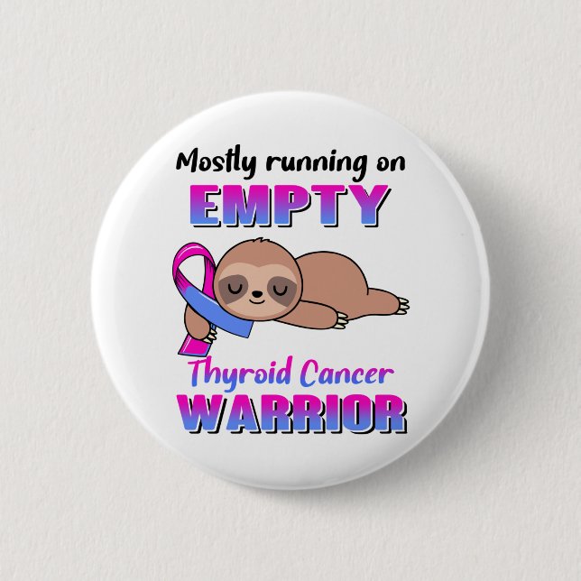 Funny Thyroid Cancer Awareness Gifts 2 Inch Round Button (Front)