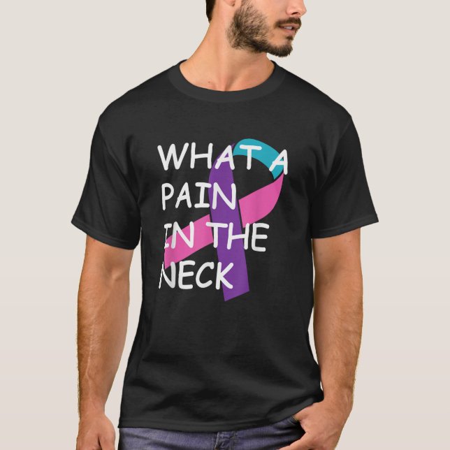 Funny Thyroid Cancer Survivor Cancer Is A Pain In  T-Shirt (Front)