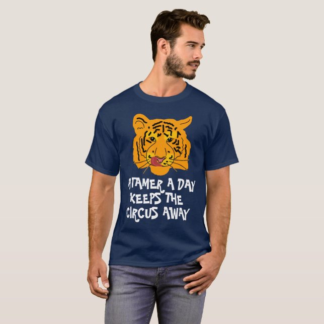 Funny Tiger A Tamer A Day Customizable T-Shirt (Front Full)