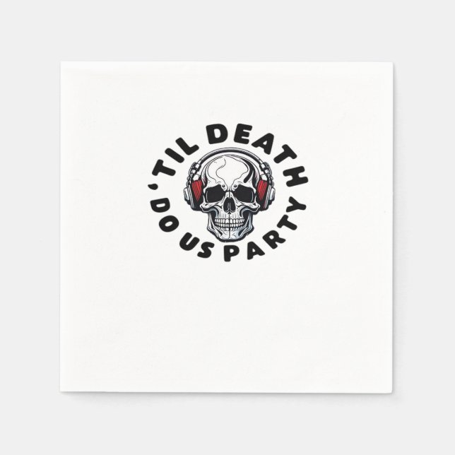 Funny Till Death Do Us Party Halloween Music Skull Napkin (Front)