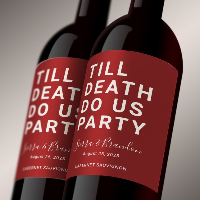Funny Till Death Do Us Party Wedding or Engagement Wine Label (Creator Uploaded)