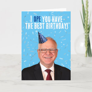 Funny Tim Walz Birthday - I OPE you have the best Card