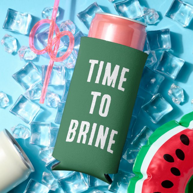 Funny "Time To Brine." Pickle Coloured Seltzer Can Cooler (In Situ Summer)