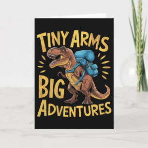 Funny Tiny Arms Big Adventures Hiking T-rex Card