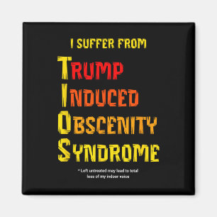 Funny Tios Trump Induced Obscenity Syndrome Resist Magnet
