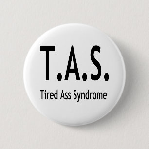 Funny Tired Syndrome Typography 2 Inch Round Button