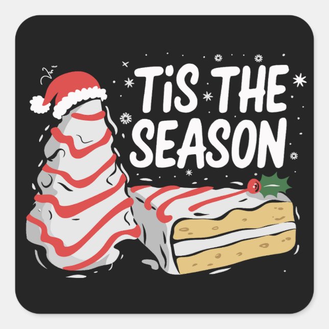 Funny Tis The Season Christmas Tree Cakes Debbie  Square Sticker (Front)