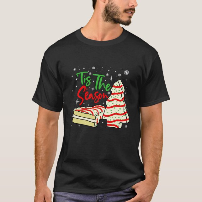 Funny Tis The Season Design Christmas Tree Cakes D T-Shirt (Front)