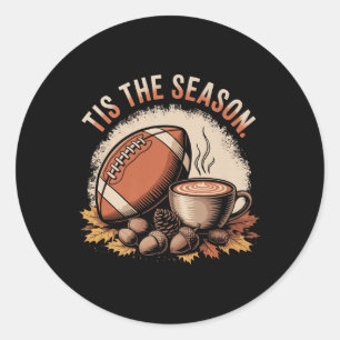 Funny Tis The Season Fall Football Cozy Autumn And Classic Round Sticker