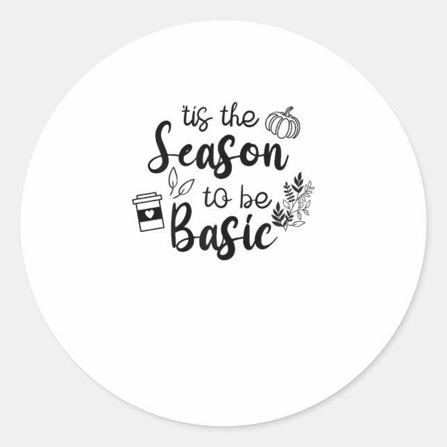 Funny Tis The Season To Basic Fall Pumpkin Spice Classic Round Sticker (Front)