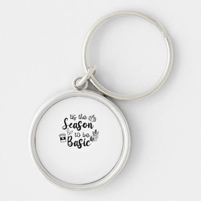Funny Tis The Season To Basic Fall Pumpkin Spice Keychain (Front)