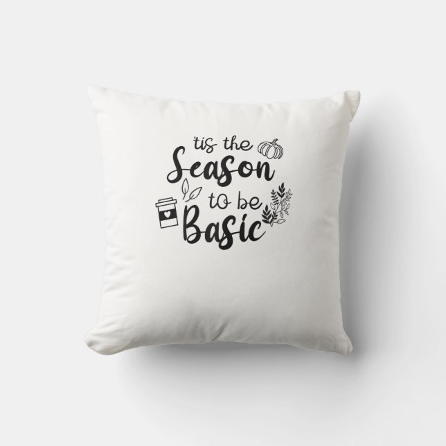Funny Tis The Season To Basic Fall Pumpkin Spice Throw Pillow (Front)