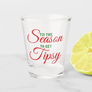 Funny Tis The Season To Get Tipsy Shot Glass