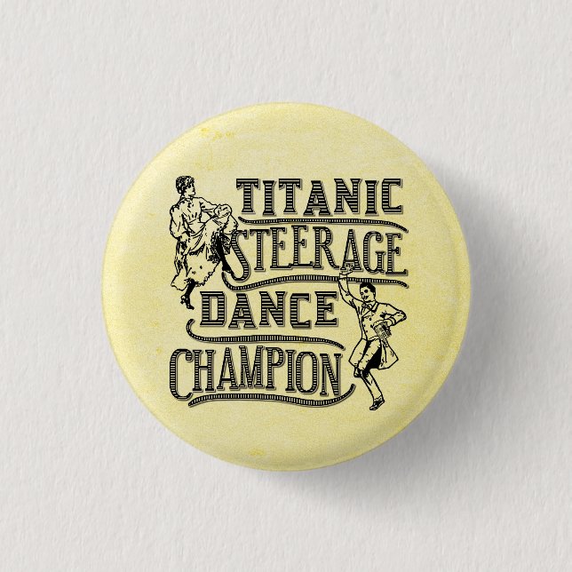 Funny Titanic Steerage Dance Champion 1 Inch Round Button (Front)