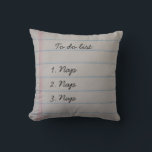 Funny To Do List Throw Pillow<br><div class="desc">Funny to do list. nap,  nap,  nap. Gift for someone who loves to sleep.</div>