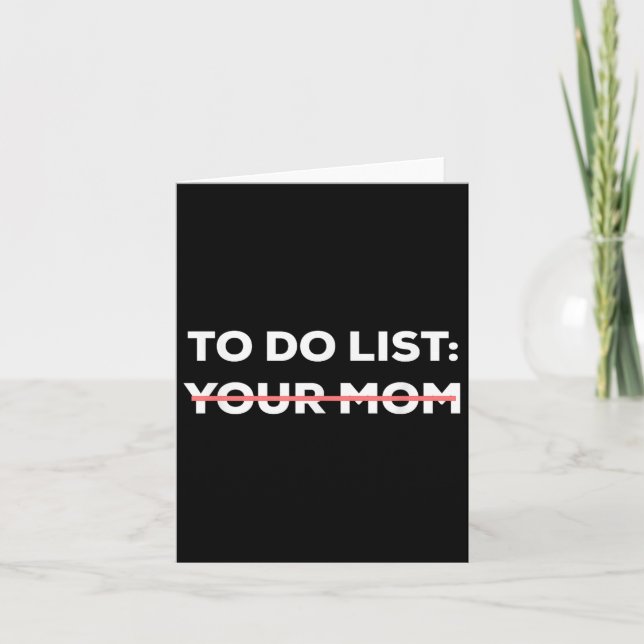 Funny To Do List Your Mom Sarcasm Sarcastic Saying Card (Front)