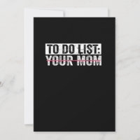 Funny To Do List Your Mom Sarcasm Sarcastic Saying