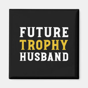 Funny To Future Trophy Husband Husband Wedding Magnet