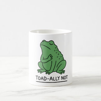 Funny Toad-Ally Not Frog Coffee Mug