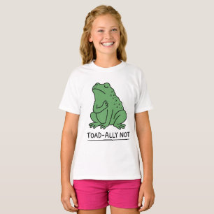 Funny Toad-Ally Not Frog T-Shirt
