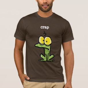 Funny Toad or Frog thinking, "CRAP" T-Shirt