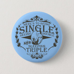Funny Toast to Being Single 2 Inch Round Button