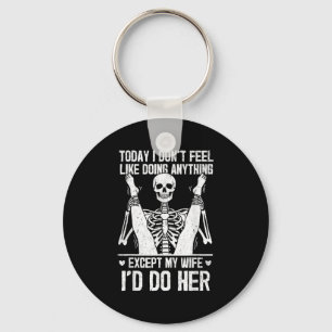 Funny Today I Don't Feel Like Doing Anything Excep Keychain